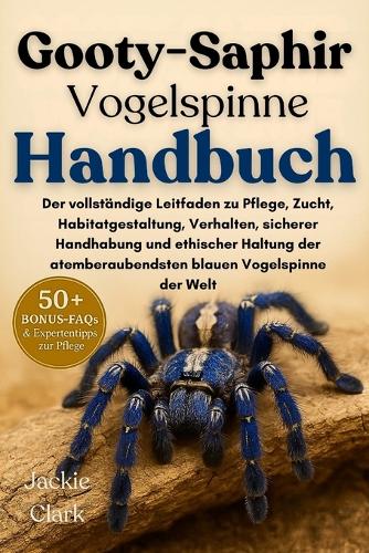 Gooty-Saphir-Vogelspinne Handbuch