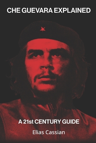 Che Guevara Explained