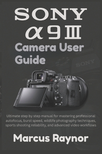 Sony a9 III Camera User Guide