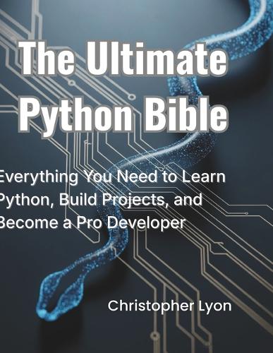 The Ultimate Python Bible