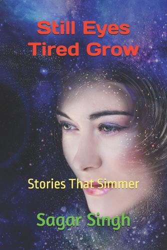 Still Eyes Tired Grow