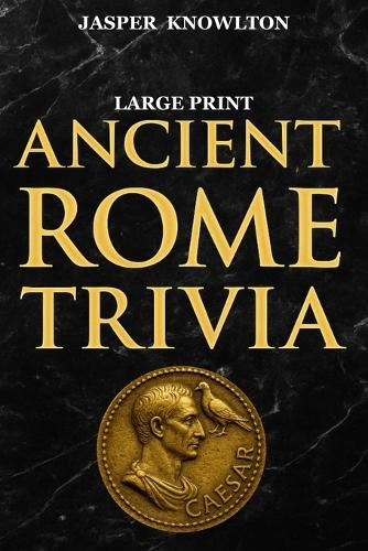 Ancient Rome Trivia (Large Print)
