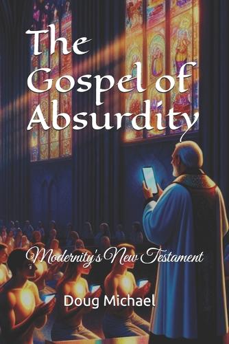 The Gospel of Absurdity