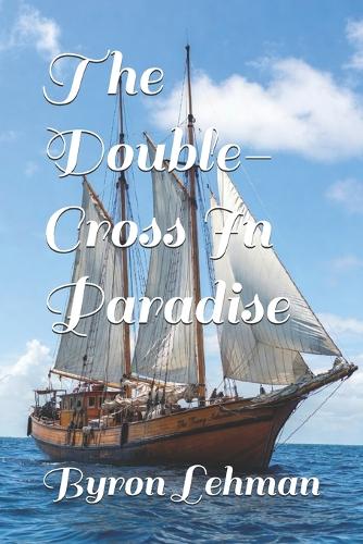 The Double-Cross In Paradise