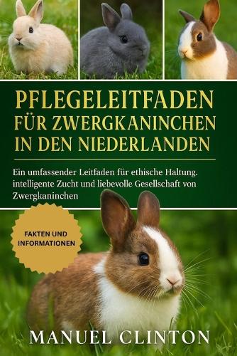 Pflegeleitfaden für Zwergkaninchen in den Niederlanden