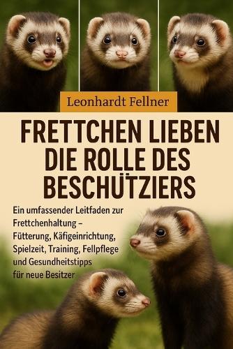 Frettchen lieben die Rolle des Beschützers