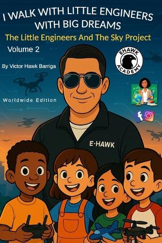 I Walk With Little Engineers With Big Dreams
