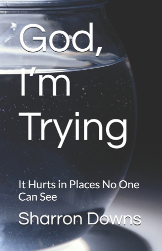 God, I'm Trying