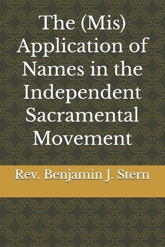 The (Mis) Application of Names in the Independent Sacramental Movement