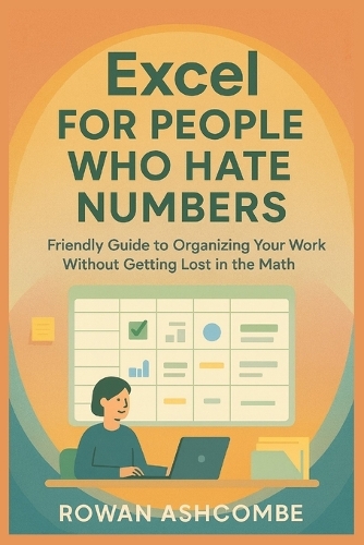 Excel for people who hate numbers