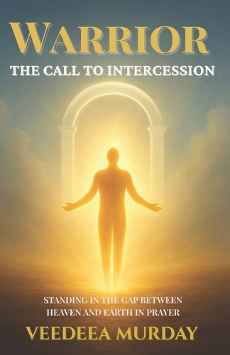 Warrior - The Call to Intercession