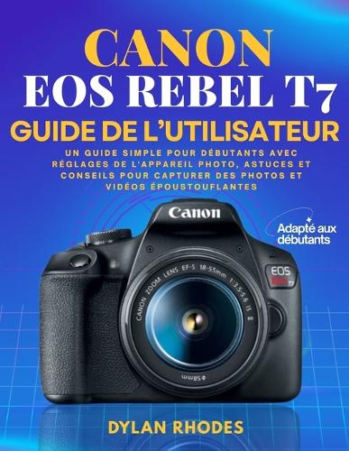 Canon EOS Rebel T7 Guide de l'Utilisateur
