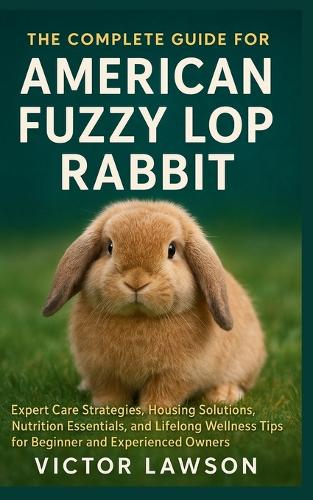 The Complete Guide for American Fuzzy Lop Rabbit
