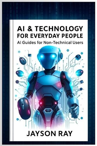 AI & Technology for Everyday People