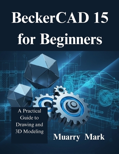 BeckerCAD 15 for Beginners