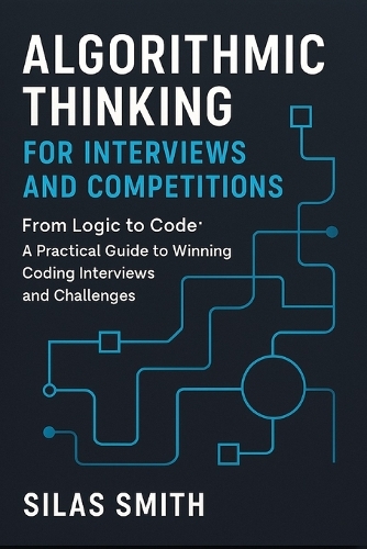 Algorithmic Thinking for Interviews and Competitions