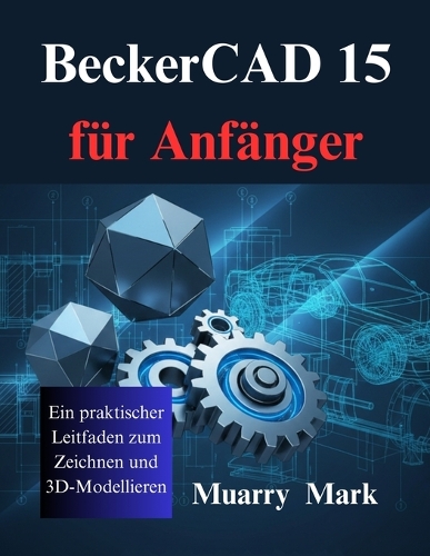 BeckerCAD 15 für Anfänger