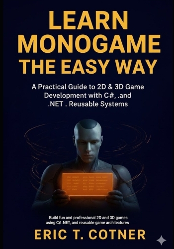Learn MonoGame the Easy Way