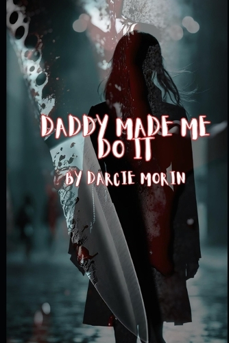 Daddy Made Me Do It