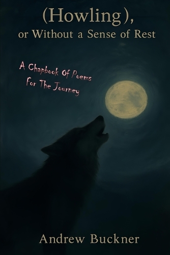 (Howling), Or Without A Sense Of Rest