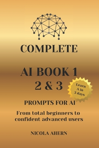 Complete AI Book 1 2 & 3, Prompts for Ai.