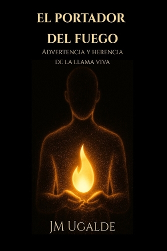 El Portador Del Fuego