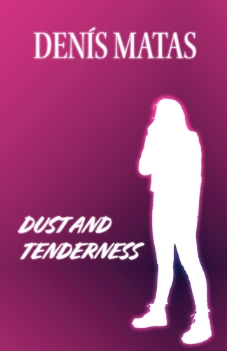 Dust and Tenderness