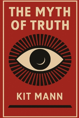 The Myth of Truth