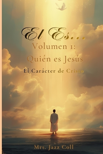 El Es... Vol 1 Quién es Jesús