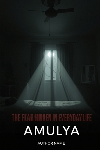 The Fear Hidden in Everyday Life