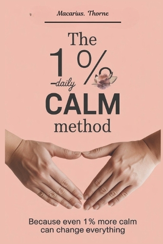 The 1% Daily Calm Method