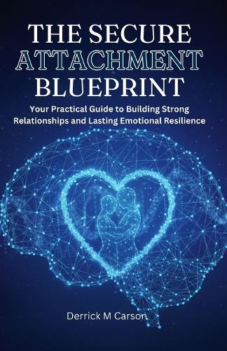 The Secure Attachment Blueprint