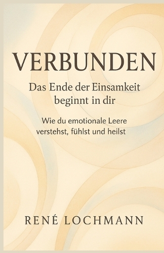 Verbunden - Das Ende der Einsamkeit beginnt in dir