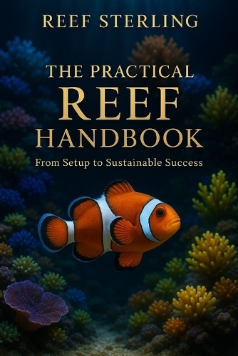 The Practical Reef Handbook