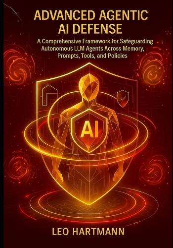 Advanced Agentic AI Defense
