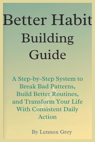 Better Habit-Building Guide
