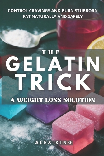The Gelatin Trick A Weight Loss Solution