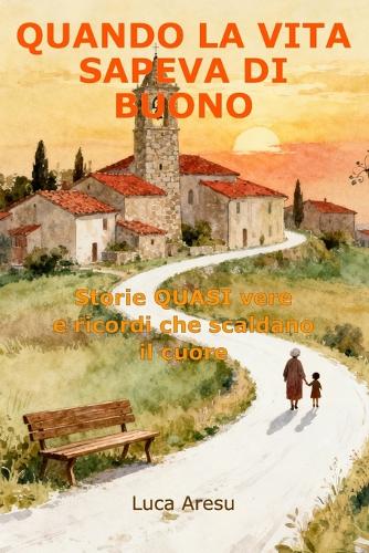 Quando la Vita Sapeva di Buono