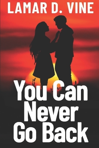 You Can Never Go Back