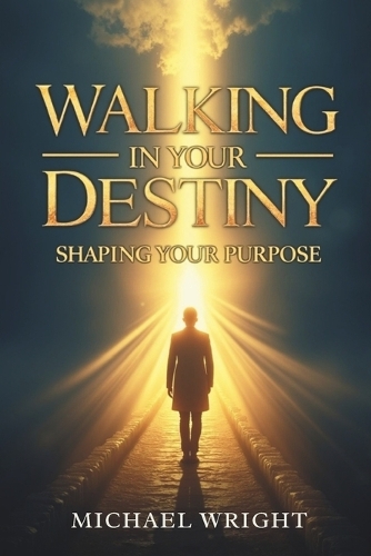 Walking in Your Destiny