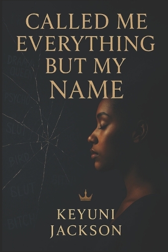 Called Me Everything But My Name