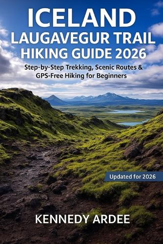 Iceland Laugavegur Trail Hiking Guide 2026
