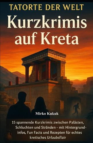 Tatorte der Welt - Kurzkrimis auf Kreta
