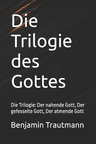 Die Trilogie des Gottes