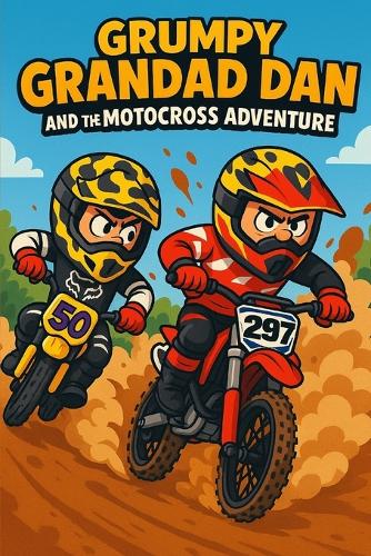 Grumpy Grandad Dan and the Motocross Adventure