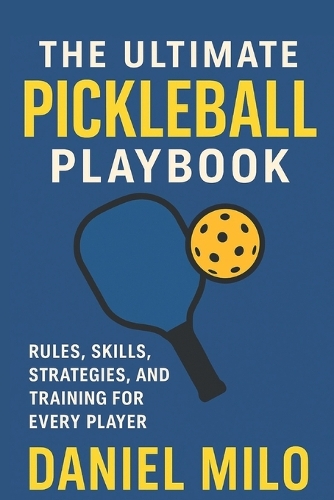 The Ultimate Pickleball Playbook
