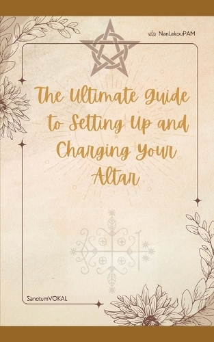 The Ultimate Guide to Setting Up and Charging Your Altar