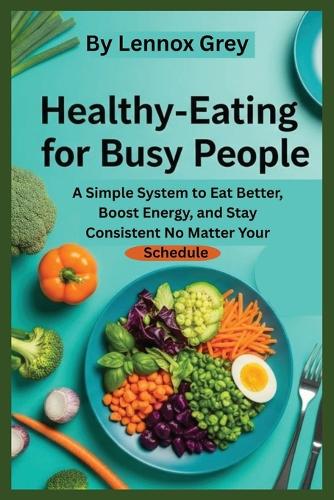 Healthy Eating for Busy People