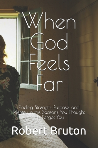 When God Feels Far