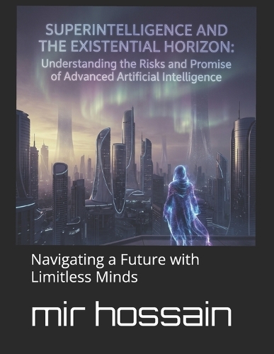 Superintelligence and the Existential Horizon